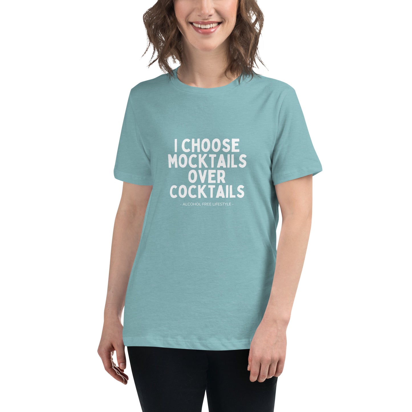 I Choose Mocktails Over Cocktails - Women's Relaxed T-Shirt