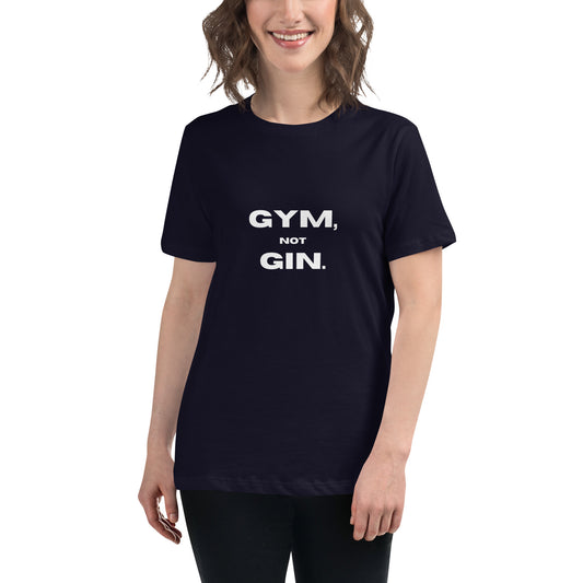 Gym, Not Gin - Women's Relaxed T-Shirt